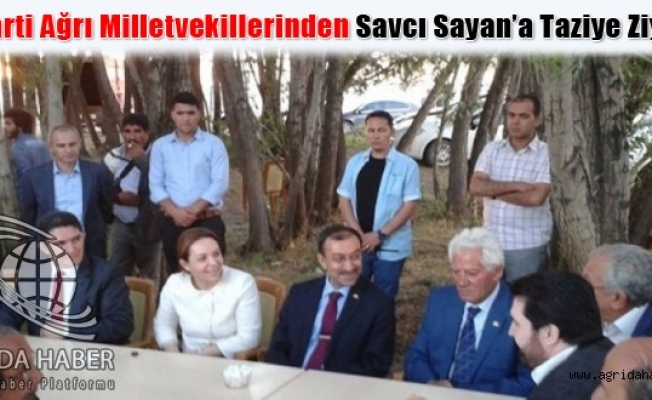 AK Parti Ağrı Milletvekillerinden Savcı Sayana Taziye Ziyaret