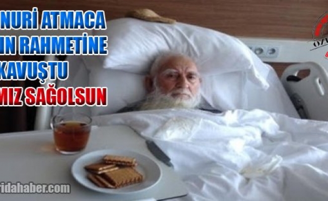 Ağrının Acı Kaybı, Hacı Nuri Atmaca Vefat Etti
