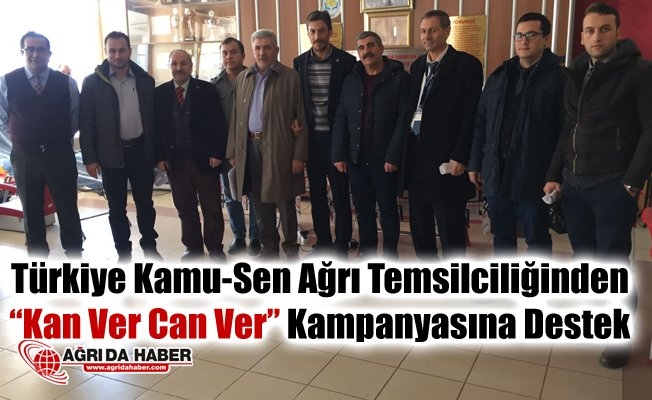 Türkiye Kamu-Sen Ağrı Temsilciliği #34;Kan ver Can ver#34; kampanyasına katıldı
