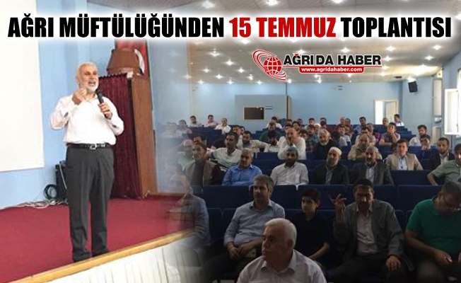Ağrı İl Müftülüğünden quot;15 Temmuz Demokrasi ve Milli Birlik Günüquot; Konferansı