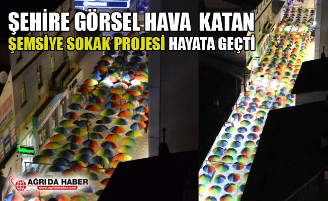 Ağrı Belediyesi Şemsiyeli Sokak Projesini Hayata Geçirdi