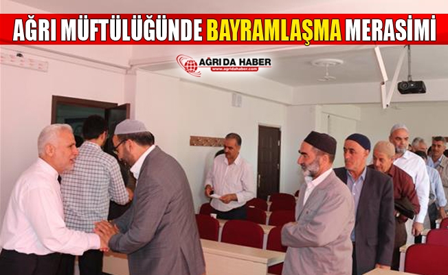 Ağrı İl Müftülüğünde Bayramlaşma Merasimi