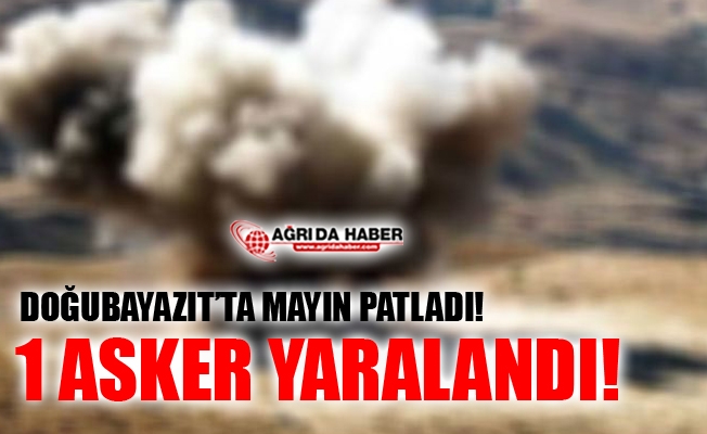 Ağrı Doğubayazıt#039;ta Mayın Patladı! 1 Asker Yaralandı!