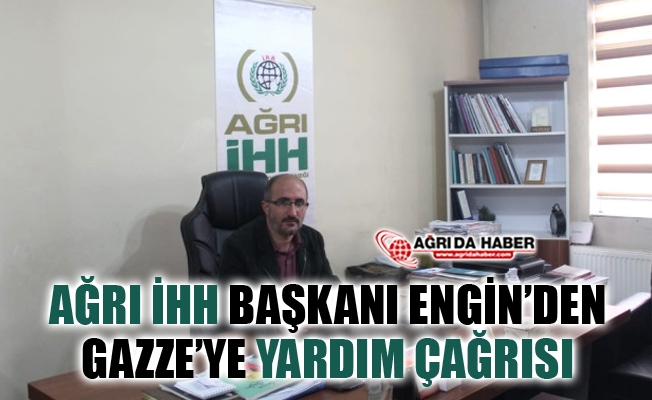 Ağrı İHH Dernek Başkanı Kerem Engin#039;den Gazze#039;ye Yardım Çağrısı