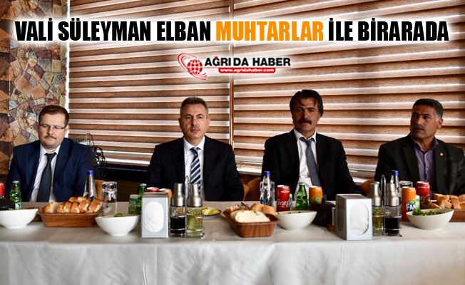Vali Süleyman Elban Muhtarlar Günü Dolayısıyla Muhtarlarla Buluştu