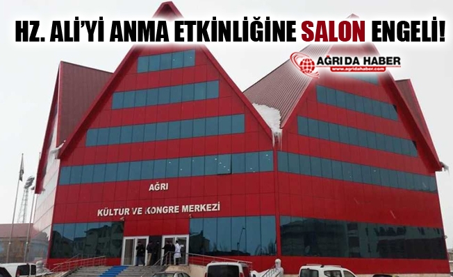 Ağrı#039;da Hz. Ali#039;yi Anma Etkinliğine Salon Engeli