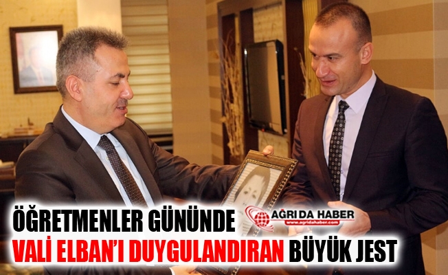 Öğretmenler Gününde Vali Elban#039;ı Duygulandıran Jest