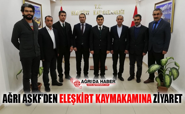 Ağrı ASKFden Eleşkirt Kaymakamı Sarı#39;ya Teşekkür Ziyareti