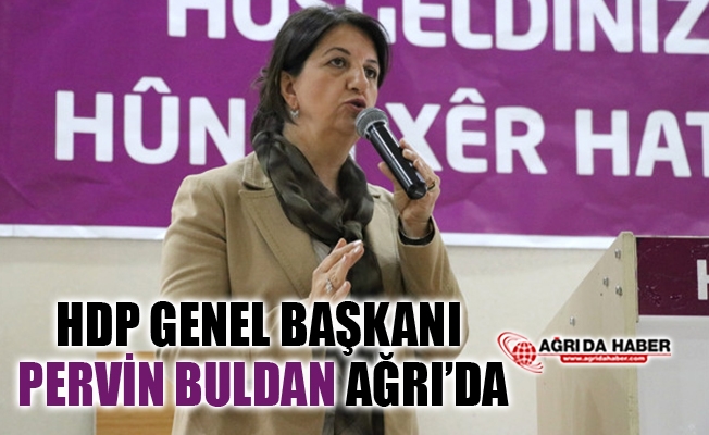 HDP Eş Genel Başkanı Pervin Buldan Ağrı#039;ya Geldi