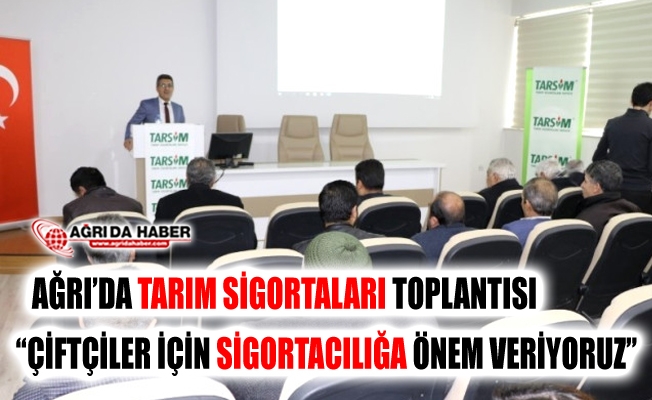 Ağrı#039;da Tarım Sigortaları Toplantısı