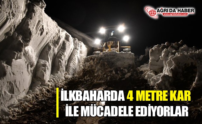 Ağrı#039;da İlkbaharda 4 Metre Kar ile Mücadele Ediyorlar