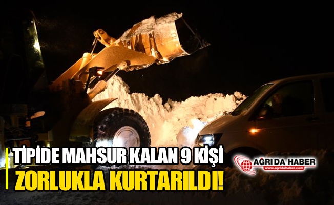 Ağrı Doğubayazıt#039;ta Tipide Mahsur Kalan 9 Kişi Kurtarıldı