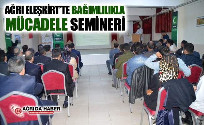 Ağrı Eleşkirt#039;te Bağımlılıkla Mücadele Semineri Verildi