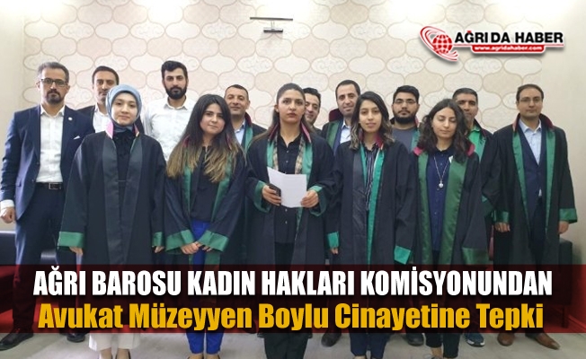 Ağrı Barosu Öldürülen Meslektaşları Müzeyyen Boylu için tepki gösterdi