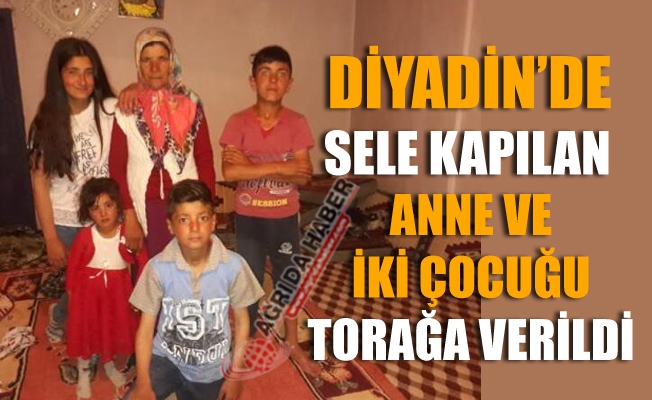 Ağrı Diyadin#039;de Sele kapılan Anne ve İki çocuğu toprağa verildi