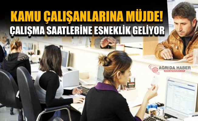 Kamu Çalışanlarına Müjde! Çalışma Saatlerine Esneklik geliyor