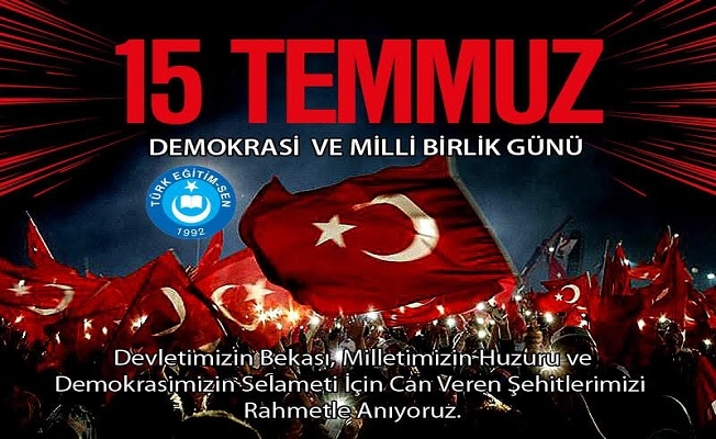 Türk Eğitim-Sen Ağrı Şubesi 15 Temmuz İhanetini Unutmayacağız!