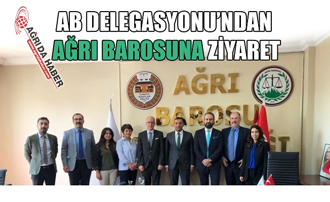 AB Delegasyonu#039;ndan Ağrı Barosuna Ziyaret!