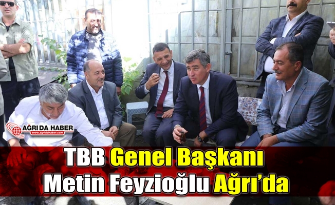 ​TBB Genel Başkanı Metin Feyzioğlu Ağrı#39;da