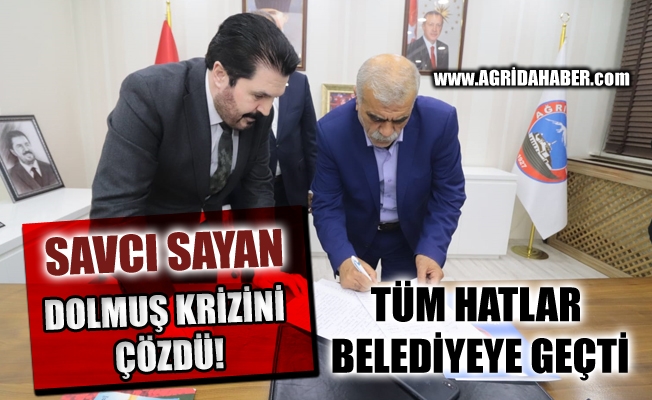 Savcı Sayan Dolmuş Krizini Çözdü! Tüm Hatlar Belediyeye geçti