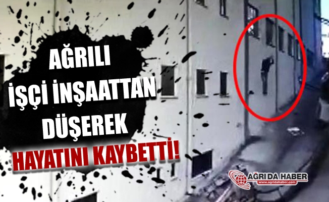 Agrili Isci Vinc Devrilince Catidan Duserek Hayatini Kaybetti
