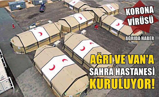 Ağrı ve Van#39;a Sahra Hastaneleri Ulaştırıldı