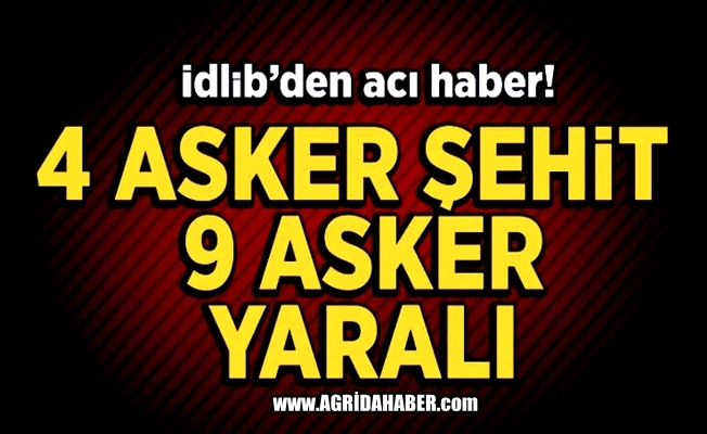 Milli Savunma Bakanlığı İdlib#039;de 4 Askerimiz Şehit oldu! 9 Asker Yaralı