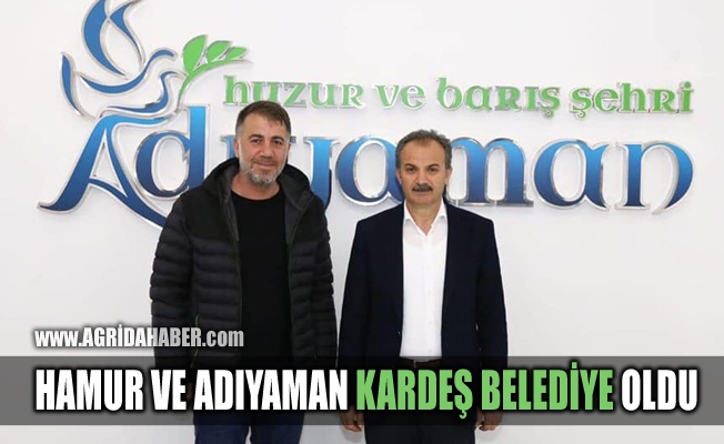 Hamur ile Adıyaman Belediyesi Kardeş Belediye Oldu
