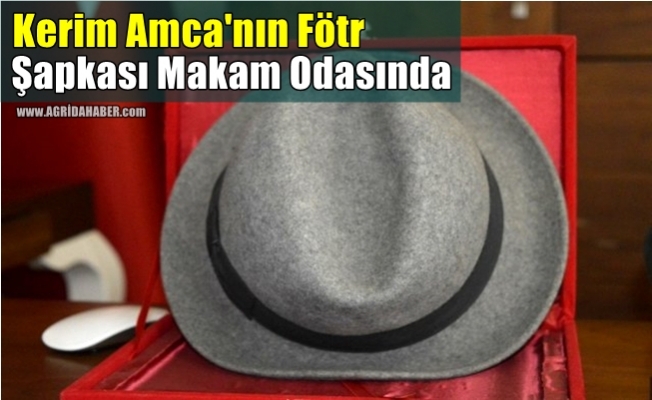 Kerim Amca#039;nın fötr şapkası makam odasında