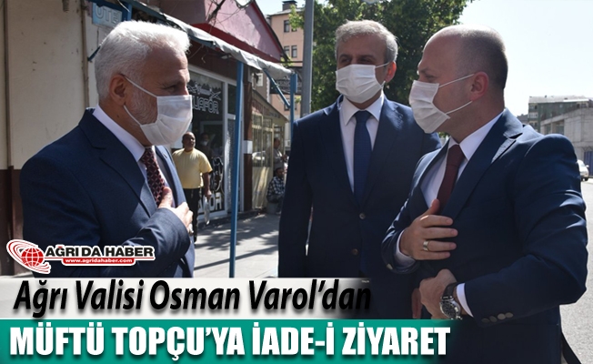 Ağrı Valisi Osman Varol#039;dan Müftü Topçuya İade-i Ziyaret
