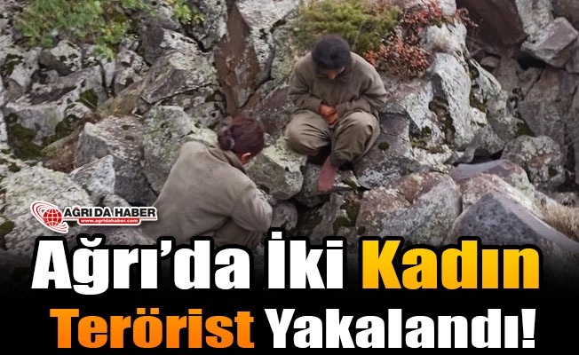 Ağrı#039;da 2 Kadın Terörist Yakalandı!