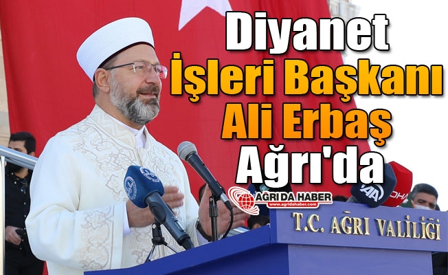Diyanet İşleri Başkanı Ali Erbaş Ağrı#039;da