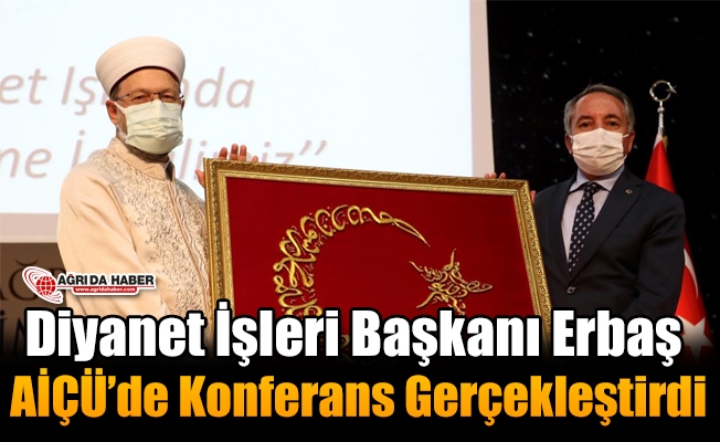 Diyanet İşleri Başkanı Erbaş AİÇÜde Konferans Gerçekleştirdi