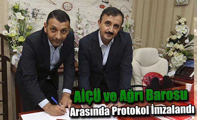 AİÇÜ ve Ağrı Barosu Arasında Protokol İmzalandı