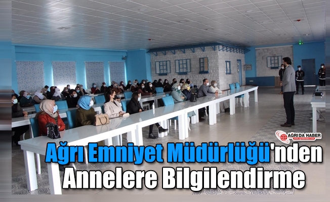 Ağrı İl Emniyet Müdürlüğü#039;nden Annelere Bilgilendirme