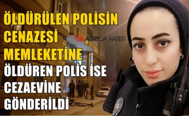 Ağrı#039;da öldürülen polisin cenazesi memleketine öldüren ise cezaevine