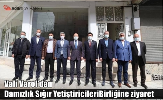 Ağrı Valisi Varoldan Damızlık Sığır Yetiştiricileri Birliğine ziyaret
