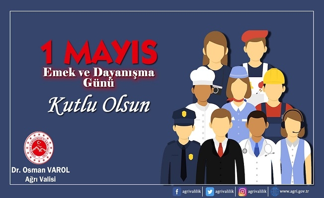Vali Dr. Osman Varol#039;un 1 Mayıs Emek ve Dayanışma Günü mesajı