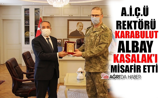 AİÇÜ Rektörü Prof. Dr. KARABULUT, 12. Mekanize Piyade Tugay Komutan Vekili Topçu Albay KASALAKı Misafir Etti