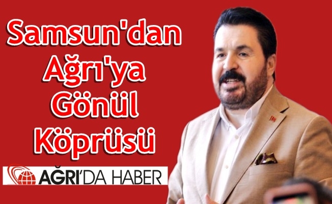 Samsun#039;dan Ağrı#039;ya Gönül Köprüsü