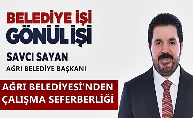 Ağrı Belediyesinden Çalışma Seferberliği