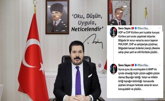 Savcı Sayan: HDP ve CHP Kürtlere yeni tuzaklar kuruyor