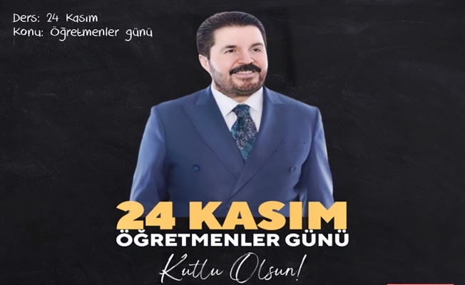 Savcı Sayandan 24 Kasım Öğretmenler Günü Mesajı