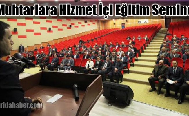 Muhtarlara hizmet içi eğitim semineri