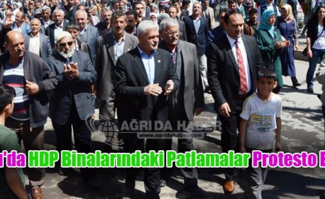 Ağrıda HDP Binalarındaki Patlamalar Protesto Edildi