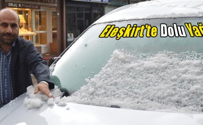 Eleşkirtte dolu yağışı