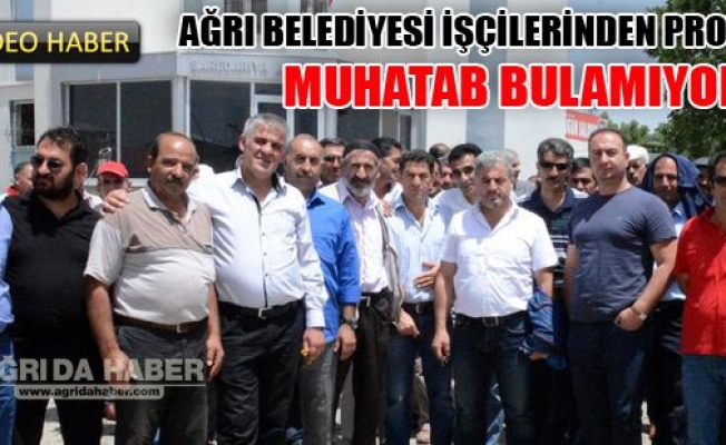 Ağrıda Belediye İşçileri İsyan Etti !