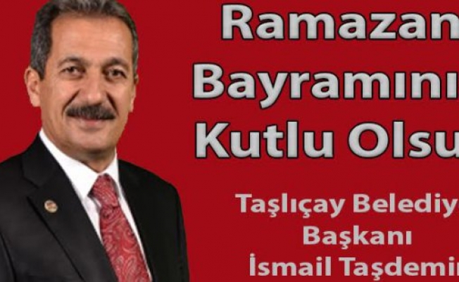 Taşlıçay Belediye Başkanın Bayram Mesajı