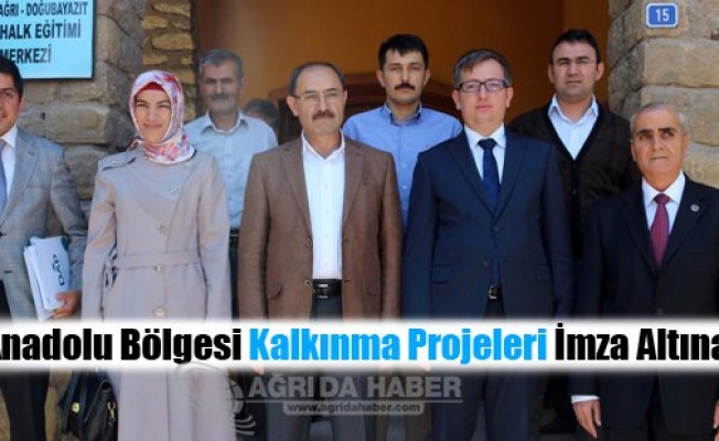 Doğu Anadolu Bölgesi Kalkınma projeleri imza altına alındı