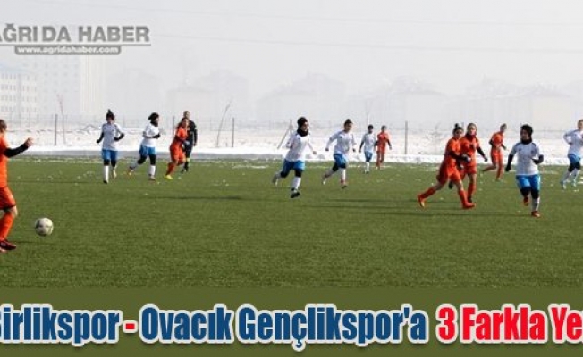 Ağrı Birlikspor Ovacık Gençlikspora 3 Farkla Yenildi